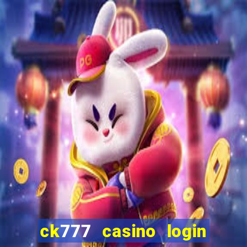 ck777 casino login register mobile